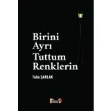 Birini Ayrı Tuttum Renklerin - Tuba Şarlak