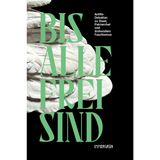 bis alle frei sind: Antifa-Debatten 2015–2025