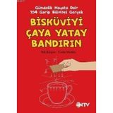 Bisküviyi Çaya Yatay Bandırın Gündelik Hayata Dair 104 Garip Bilimsel Gerçek - Rik Kuiper;Tonie Mudde