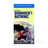 BİSMARCK'I BATIRINIZ - C. S. FORESTER