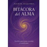 Bitácora del Alma: Escribir para sanar, recordar y transformar