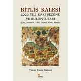 Bitlis Kalesi 2023 Yılı Kazı Sezonu ve Buluntuları Çini Seramik Lüle Metal Cam
