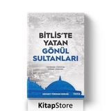 Bitliste Yatan Gönül Sultanları - Mehmet Törehan Serdar