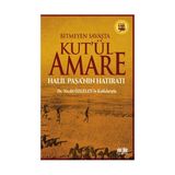 Bitmeyen Savaşta Kut’ül Amare - Eyyüp Bostancı