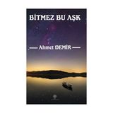 Bitmez Bu Aşk - Ahmet Demir