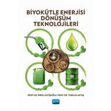 Biyokütle Enerjisi Dönüşüm Teknolojileri Nobel Akademik Yayıncılık