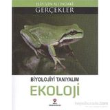 BIYOLOJIYI TANIYALIM EKOLOJI ELINIZIN ALTINDAKI GERÇEKLER - KOLEKTIF