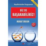 Biz de Başarabiliriz! - Murat Ergun