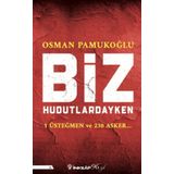 Biz Hudutlardayken - Osman Pamukoğlu