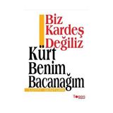 Biz Kardeş Değiliz - Kürt Benim Bacanağım - Lütfi Şentürk