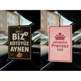 Biz Kötüyüz Aynen Ve Arabada Prenses Var - İkili Oto Kokusu - Dekoratif Araç Kokusu Ve Aksesuarı