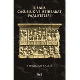 Bizans Casusluk ve İstihbarat Faliyetleri - Emrullah Kaleli