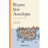 Bizans Şiir Antolojisi - 4-15. Yüzyıllar - Alfa Yayıncılık