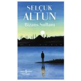 Bizans Sultanı - Selçuk Altun