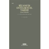 Bizans'ın Entelektüel Tarihi - Anthony Kaldellis
