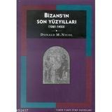 Bizansın Son Yüzyılları 1261-1453 - Donald Nicol