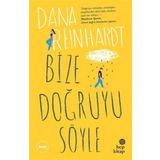 Bize Doğruyu Söyle - Dana Reinhardt