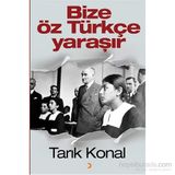 Bize Öz Türkçe Yaraşır - Tarık Konal