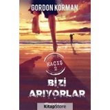 Bizi Arıyorlar - Kaçış 2 - Gordon Korman