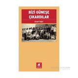 Bizi Güneşe Çıkardılar - Aysel Sağır