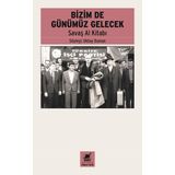 Bizimde Günümüz Gelecek - Savaş Al Kitabı - Ayrıntı Yayınları