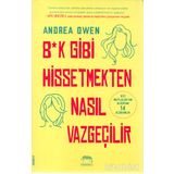 B*k Gibi Hissetmekten Nasıl Vazgeçilir? - Andrea Owen
