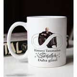 BK Gift Kimseyi Tanımadım Ben Atatürk Temalı Beyaz Kupa Bardak-2