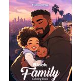 Black Family Coloring Book: Color It In: 52 Unique Coloring Pages featuring Black families!