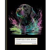 Black Lab Lover Notebook: Cute Labrador Retriever Puppy Mom Journal
