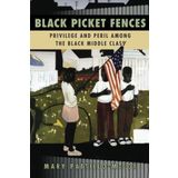Black Picket Fences : Privilege and Peril Among the Black Middle Class by Mary Pattillo-McCoy (2000-11-01)