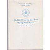 Blacks in the Army Air Forces during World War II: The problems of race relations (Special studies / Office of Air Force History, United States Air Force) [Paperback] Osur, Alan M