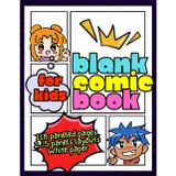Blank Comic Book For Kids: 120 Pages 8.5 x 11 Large Sketchbook with Blank Comic Panels To Create Your Own Comics, Graphic Novel, Anime and More. From ... Own Comic Strip with Comic Drawing Paper!