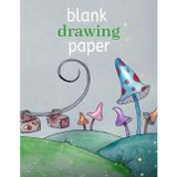 Blank Drawing Paper for Kids: 150 Pages, Big Large Notebook Art Sketchbook for Doodling, Sketching & Drawing (Drawing Paper Books for Kids)