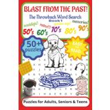 Blast from the Past Word Search Puzzle Book: Word Searches with Easy to Read Print about 50s, 60s, 70s, 80s, 90s Timeless Words, Nostalgic, Vintage ... Gift for Holidays, Vacations and Free Times!