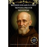 Blessed solanus Casey Novena Prayer Devotion: A Powerful 9-Day Journey with the Humble Porter of Hope and Miracles