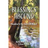 Blessings Abound: Awaken to the Gifts at Hand