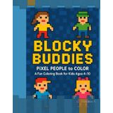 Blocky Buddies: Pixel People to Color – A Fun Coloring Book for Kids Ages 4–10 (Blocky Critters Coloring Adventures, Band 5)