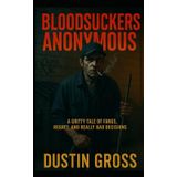 Bloodsuckers Anonymous: A Gritty Tale of Fangs, Regret, and Really Bad Decisions