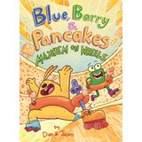 Blue, Barry & Pancakes 6: Mayhem on Wheels
