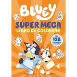 Bluey. Actividades - Súper mega libro de colorear: Con 128 dibujos para colorear