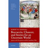 Boccaccio, Chaucer, and Stories for an Uncertain World: Agency in the Decameron and the Canterbury Tales