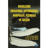 BÖCEKLERDE (HEXAPODA: ARTHROPODA) MORFOLOJI, FIZYOLOJI VE GELİŞİM - FARUK AKYAZI , OSMAN ECEVIT , RANA AKYAZI