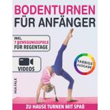 Bodenturnen für Anfänger: Zu Hause turnen mit Spaß – Mit Videoanleitungen und Farbfotos. Sichere Übungen einfach erklärt, mit zunehmendem Schwierigkeitsgrad