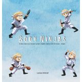 Body Ninjas: A story about our immune system, healthy choices and of course... Ninjas!: 1