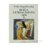 Boğa Güreşçisinin Adı - Luis Sepulveda
