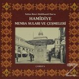 Boğaziçi’ne İki Köprü Sultan İkinci Abdülhamid Han’ın Cisr-i Hamidi Hamidiye Köprüleri Projesi - Ömer Faruk Yılmaz