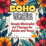 BOHO Bold and Easy Coloring Book: Simple Minimalist Art Therapy for Adults and Teens