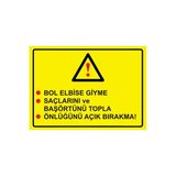 Bol Elbise Giyme Saçlarını Ve Başörtünü Topla Önlüğünü Açık İsg Uyarı Levhası Pvc A3 30X42 Cm