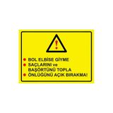 Bol Elbise Giyme Saçlarını Ve Başörtünü Topla Önlüğünü Açık İsg Uyarı Levhası Pvc A5 15X21 Cm