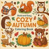 Bold and cozy Autumn Coloring Book: A Delightful Fall Coloring Adventure with Magical Fairy Animals 120 pages